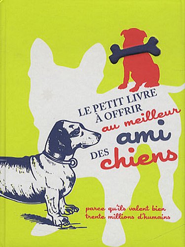 Le  petit livre à offrir au meilleur ami des chiens