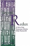 Regent Redux: A Life of the Statesman-Scholar Ichijo Kaneyoshi (Volume 16) (Michigan Monograph Serie by 