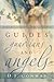 Guides, Guardians and Angels: Enhance Relationships with Your Spiritual Companions by D.J. Conway
