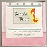 Bernie Burn: A Storybook About Burn Injury Prevention And Safety in the Home by 