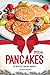Special Pancakes: 30 Creative Pancake Recipes by 