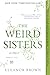 The Weird Sisters [Kindle Edition]