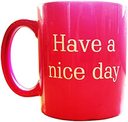 Ceramic Coffee Mug - Have a nice day with middle finger on bottom (Pink)