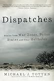 Dispatches: Stories from War Zones, Police States and Other Hellholes