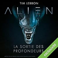 Alien : La sortie des profondeurs - Série complète