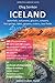 ICELAND, waterfalls, volcanoes, glaciers, canyons, hot springs, lakes, geysers, craters, lava fields: Smart Travel Guide for Nature Lovers, Hikers, Trekkers, Photographers (Wilderness Explorer) by Oleg Senkov