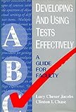 Developing and Using Tests Effectively: A Guide for Faculty