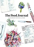 The Food Journal: A Scrapbook for Food Lovers by 