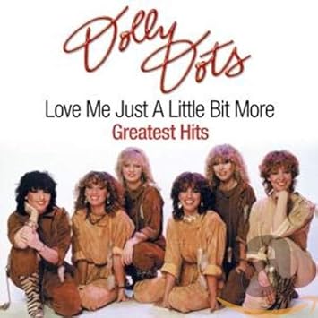 Love Me Just A Little Bit More Dolly Dots Amazon De Musik love me just a little bit more