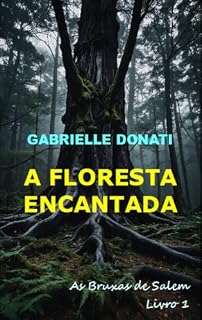 Livro A Floresta Encantada: As Bruscas de Sales (As Bruscas de Salem Livro 1)