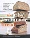 The Art of Handmade Bread: Contemporary European Recipes for the Home Baker by 