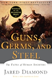 Guns, Germs, and Steel: The Fates of Human Societies