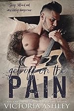 Get Off On The Pain (Pain Series Book 1)