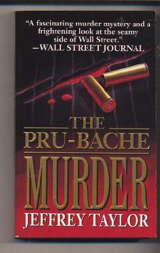 The Pru-Bache Murder: The Fast Life and Grisly Death of a Millionaire Stockbroker The Pru-Bache Murder: The Fast Life and Grisly Death of a Millionaire Stockbroker