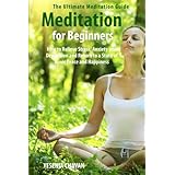 Meditation for Beginners: How to Relieve Stress, Anxiety and Depression and Return to a State of Inner Peace and Happiness