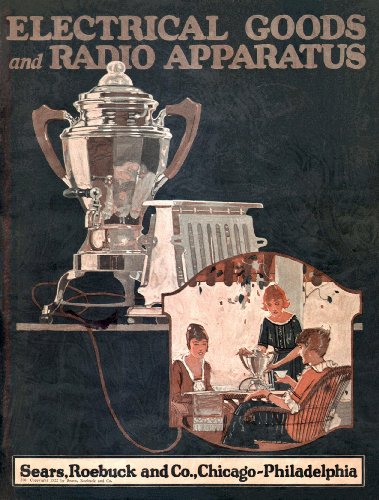 Sears Roebuck 1922 Electrical Goods and Radio Apparatus Catalog