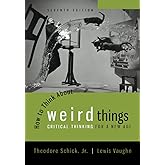 How to Think About Weird Things: Critical Thinking for a New Age