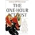 The One-Hour Activist: The 15 Most Powerful Actions You Can Take to Fight for the Issues and Candidates You Care About