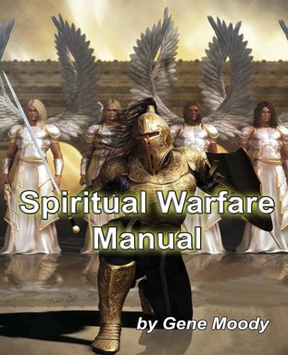 Spiritual Warfare Manual by Gene B Moody