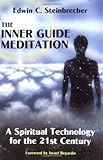 The Inner Guide Meditation: A Spiritual Technology for the 21st Century by Edwin C Steinbrecher, Israel Regardie