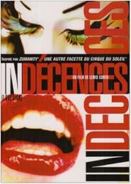 Le Cirque Du Soleil - Indécences