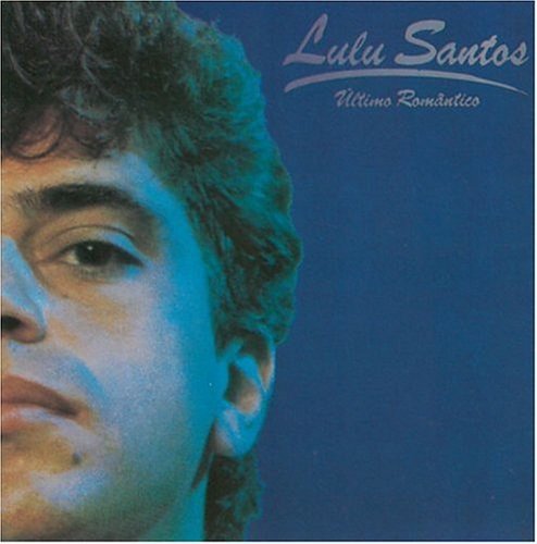 Lulu Santos - Ultimo Romantico, Vol. 1 - Zortam Music