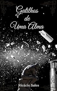 Livro Gatilhos de Uma Alma