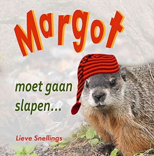 Margot moet gaan slapen (Margot de bosmarmot en haar eekhoornfamilie in Noord-Amerika Book 3) (Dutch Edition) Kindle Edition