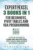 Expert @ Excel: 3 BOOKS IN 1: For beginners, Pivot Tables and VBA Programming