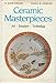 Ceramic Masterpieces: Art, Structure, Technology by 