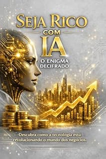 Livro Seja Rico com IA: O Enigma Decifrado