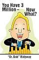 You Have 3 Million - Now What?