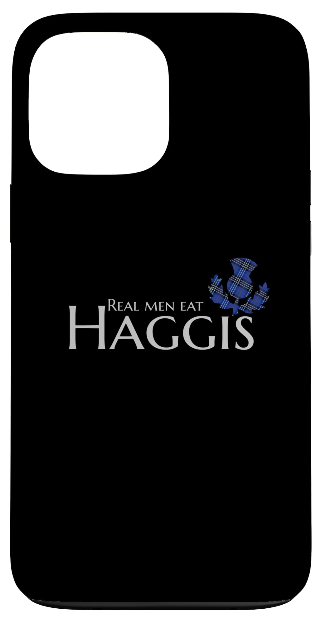 Real Men eat Haggis Case for iPhone 13 Pro Max