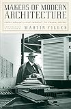 Makers of Modern Architecture: From Frank Lloyd Wright to Frank Gehry (New York Review Books (Hardco by Martin Filler