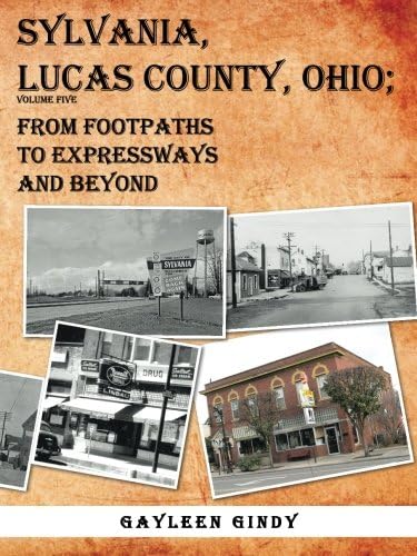 Sylvania, Lucas County, Ohio; From Footpaths to Expressways and Beyond Volume Five: 5