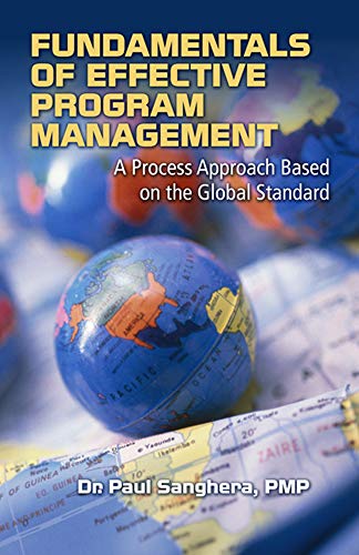 Fundamentals Of Effective Program Management: A Process Approach Based On The Global Standard