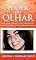 Livro O PODER DO OLHAR : O OLHAR É UM MISTÉRIO, UM DESAFIO, UM PERIGO PARA SE ENFRENTAR DIARIAMENTE