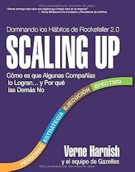 Scaling Up (Dominando los H?bitos de Rockefeller 2.0): C?mo es que Algunas Compa??as lo Logran...y Por qu? las Dem?s No (Spanish Edition) by Verne Harnish (2016-02-29)