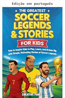 Livro As maiores lendas e histórias do futebol para crianças (As melhores histórias de esportes para crianças)