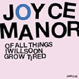 OF ALL THINGS I WILL SOON GROW TIRED               image