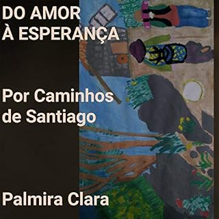 Livro Do Amor à Esperança: Por Caminhos de Santiago