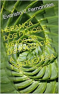 Livro HERANÇA DOS FILHOS E NETOS DA DEMOCRACIA À PORTUGUESA