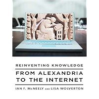 Reinventing Knowledge: From Alexandria to the Internet book cover