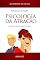 Livro Psicologia da Atração: A arte de perceber e ser percebido (Academia da Juventude Livro 1)