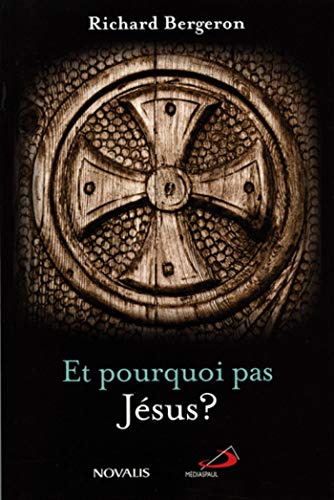 ET POURQUOI PAS JESUS (French Edition) by R BERGERON