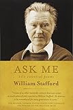Ask Me: 100 Essential Poems of William Stafford by William Stafford, Kim Stafford