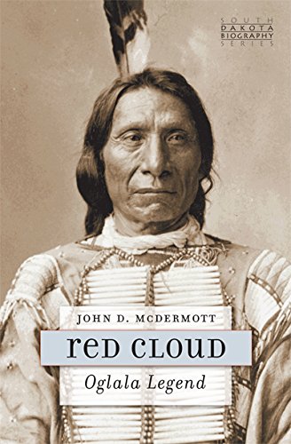 Red Cloud: Oglala Legend (South Dakota Biography) by John D. McDermott