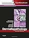 Dermatopathology: Expert Consult - Online and Print