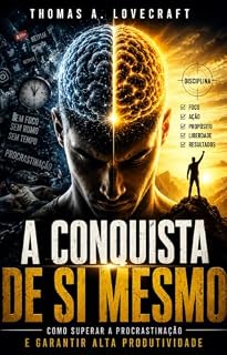 Livro A conquista de si mesmo: Como superar a procrastinação e garantir alta produtividade