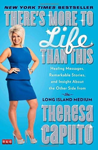 There's More to Life Than This: Healing Messages, Remarkable Stories, and Insight About the Other Side from the Long Island Medium (A Gift for Long Island Medium Fans)